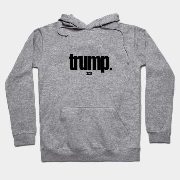 Trump 2024 Hoodie by grizzlex